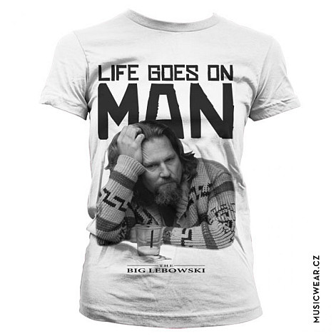 Big Lebowski tričko, Life Goes On Man Girly, dámské