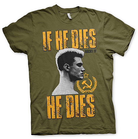 Rocky tričko, If He Dies He Dies, pánské