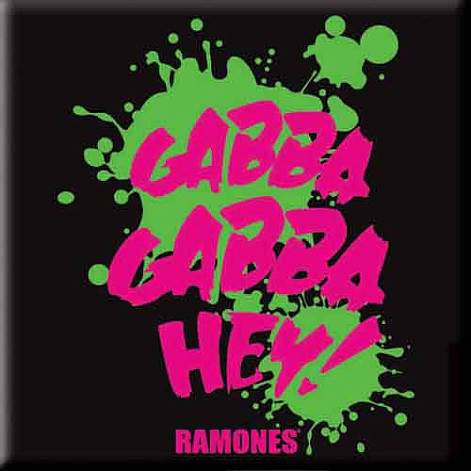 Ramones magnet na lednici 75mm x 75mm, Gabba, Gabba, Hey