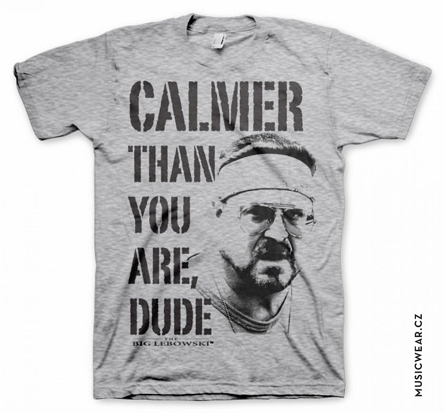 Big Lebowski tričko, Calmer Than You Are Dude, pánské, velikost S