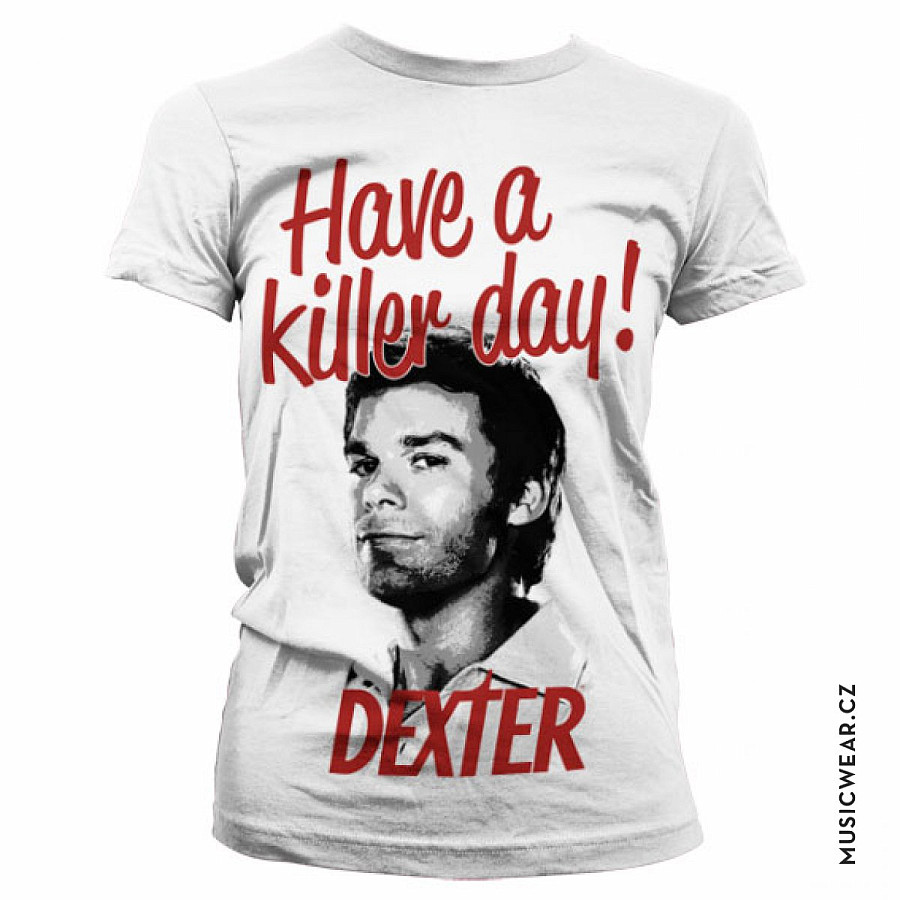 Dexter tričko, Have A Killer Day! Girly, dámské, velikost L