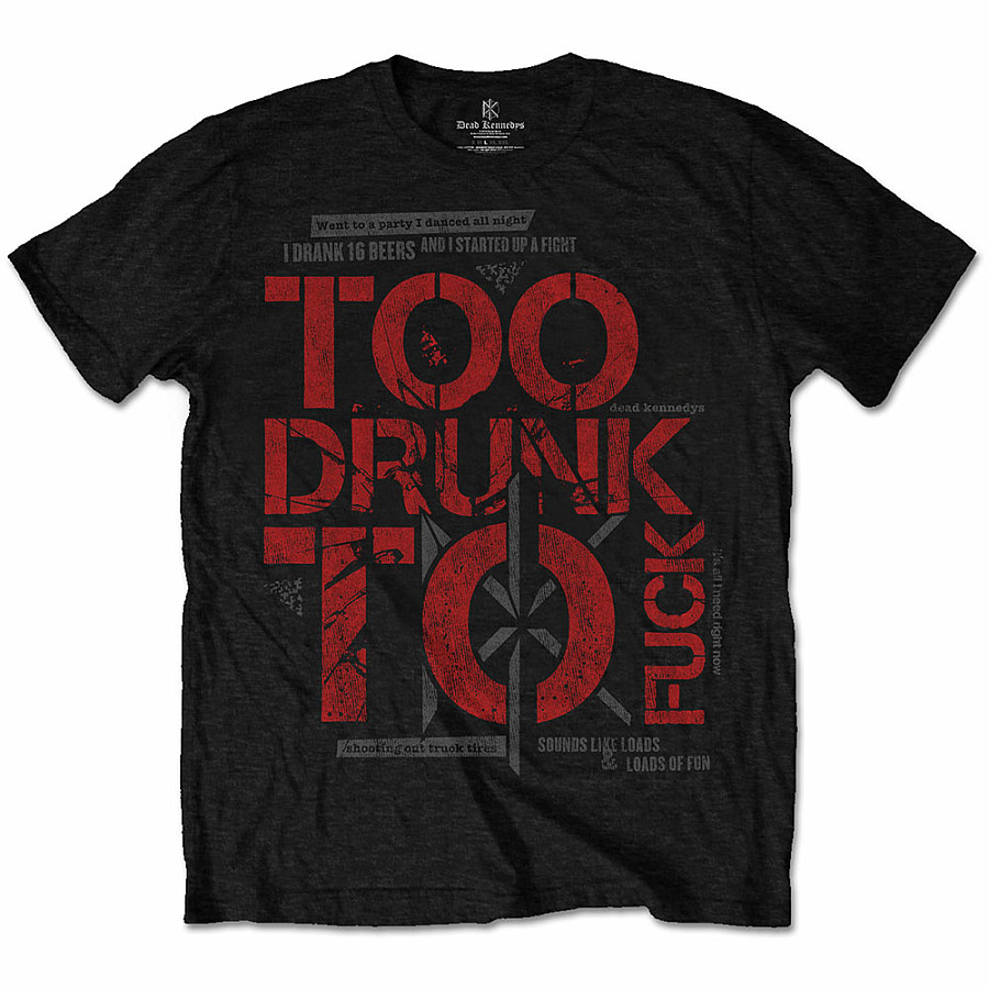 Dead Kennedys tričko, Too Drunk, pánské, velikost S