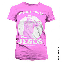 Big Lebowski tričko, Nobody Fools The Jesus Girly, dámské