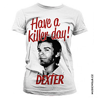 Dexter tričko, Have A Killer Day! Girly, dámské