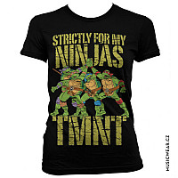 Želvy Ninja tričko, Strictly For My Ninjas Girly, dámské