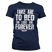 Top Gun tričko, Take Me To Bed Or Lose Me Forever Girly Navy, dámské
